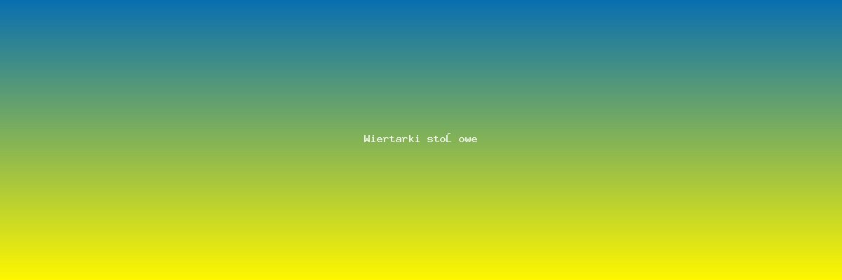 Wiertarki stołowe