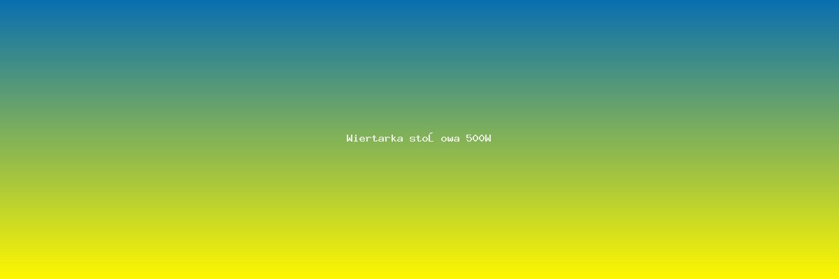 Wiertarka stołowa 500W