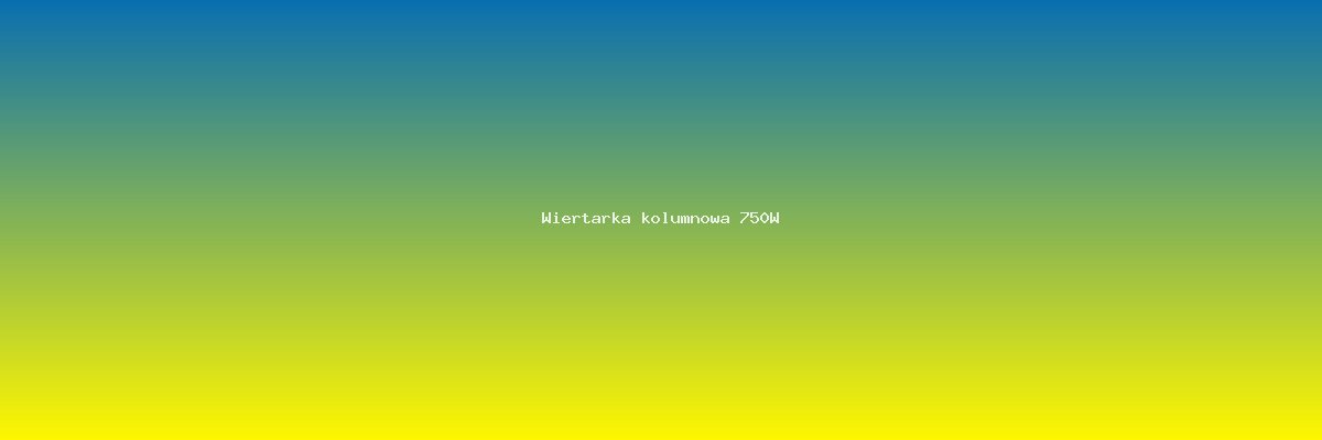 Wiertarka kolumnowa 750W